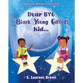 Dear BYG (Black Young Gifted) Kid...