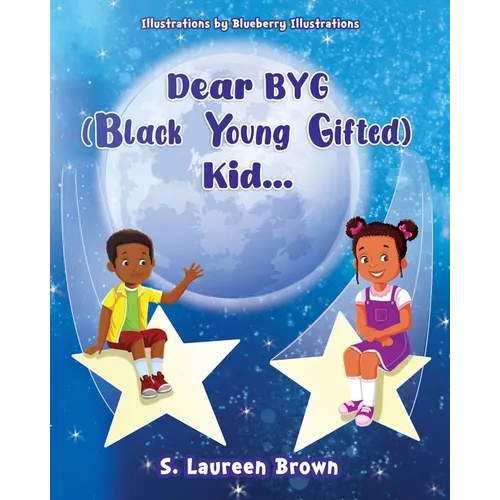 Dear BYG (Black Young Gifted) Kid...