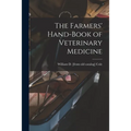 The Farmers' Hand-book of Veterinary Medicine