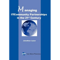 Managing It/Community Partnerships in the 21st Century