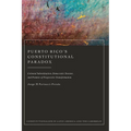 Puerto Rico's Constitutional Paradox: Colonial Subordination, Democratic Tension, and Promise of Progressive Transformation