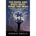 The Mind and Body Must Make the Deal: Parables, Paradoxes, and Paradigms