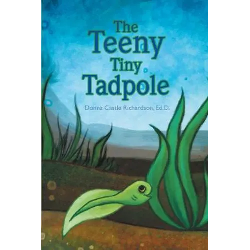 The Teeny Tiny Tadpole: Kids literature