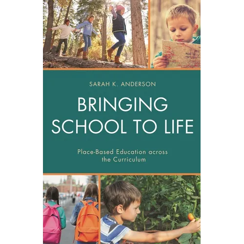 Bringing School to Life: Place-Based Education Across the Curriculum