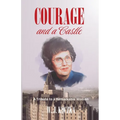 Courage and a Castle: A Tribute to a Remarkable Woman