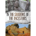 In the Shadows of the Ancestors: A Journey through Africa and into self
