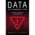 Data in a Dangerous Time: The Modern Approach to Managing Data
