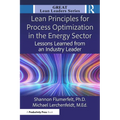 Lean Principles for Process Optimization in the Energy Sector: Lessons Learned from an Industry Leader