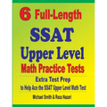 6 Full-Length SSAT Upper Level Math Practice Tests: Extra Test Prep to Help Ace the SSAT Upper Level Math Test