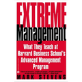 Extreme Management: What They Teach at Harvard Business School's Advanced Manageme...