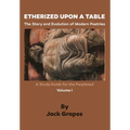 Etherized upon a Table, Vol. 1: The Story and Evolution of Modern Poetries