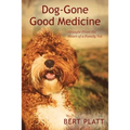Dog-Gone Good Medicine: Straight From the Heart of a Family Vet