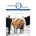 Leading Collaborative Organizations: Insights Into Guiding Horizontal Organizations