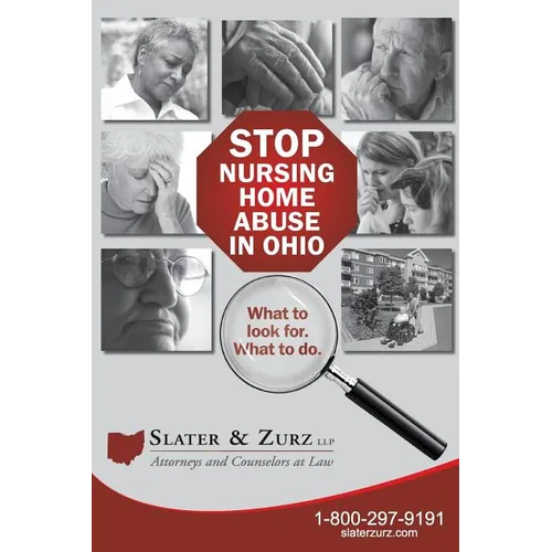 Stop Nursing Home Abuse in Ohio Second Edition: What To Look For. What To Do.