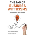 The Tao of Business Witticisms: 500 Maxims for Doing Business