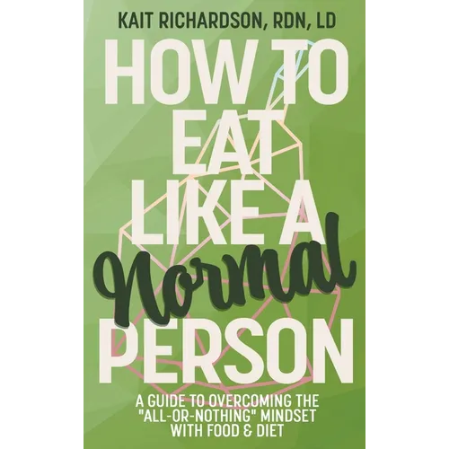 How to Eat Like a Normal Person