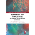 Human Minds and Animal Stories: How Narratives Make Us Care about Other Species