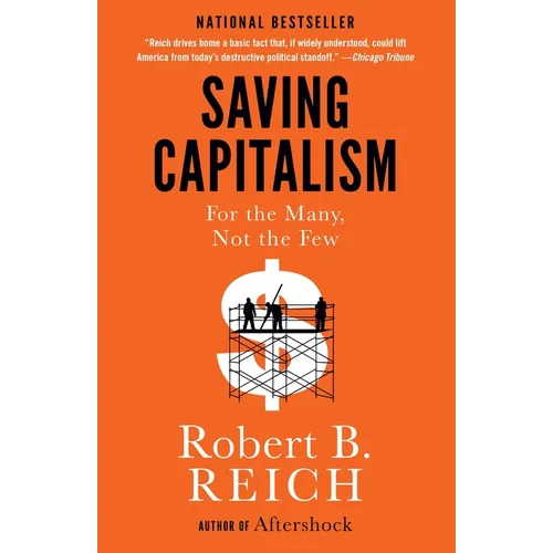 Saving Capitalism: For the Many, Not the Few