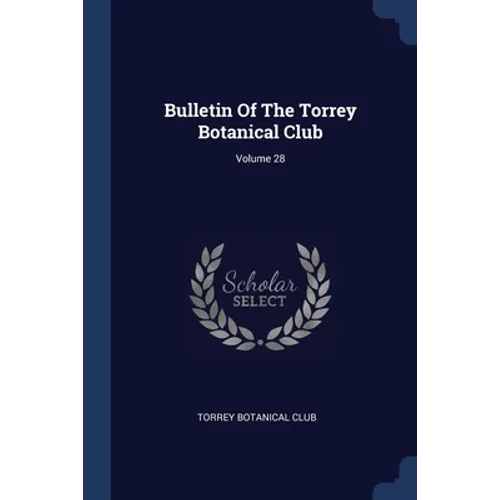 Bulletin Of The Torrey Botanical Club; Volume 28