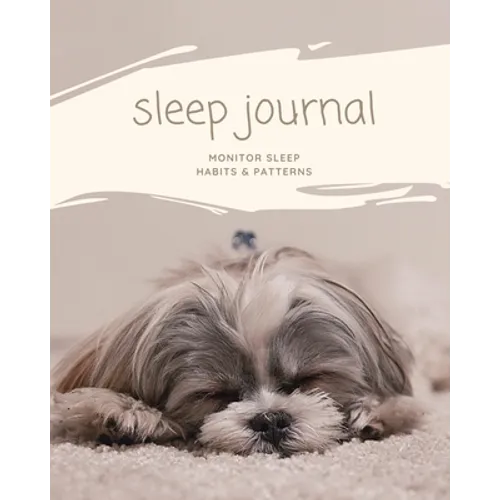 Sleep Journal: Daily Log Sleep Time, Woke Time, Track Exercise Activities, Water Intake Tracker, Notebook, Book