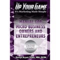 Up Your Game: It's Marketing Made Simple - Manual for Micro Business Owners and Entrepreneurs