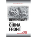 Hemingway on the China Front: His WWII Spy Mission with Martha Gellhorn