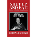 Shut Up and Eat!: A Journey to a Symphonic Culinary Masterpiece