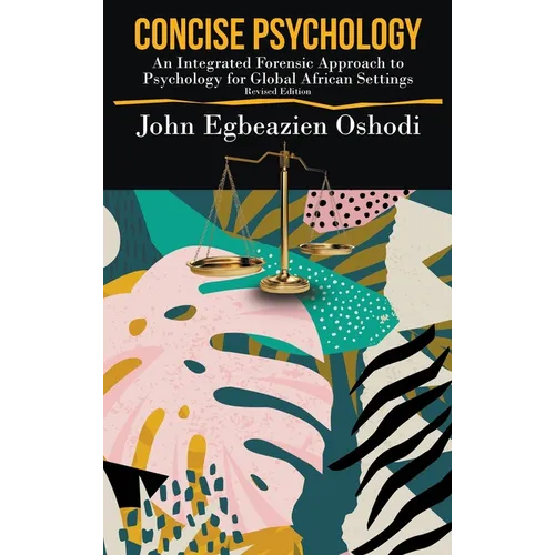 Concise Psychology: An Integrated Forensic Approach to Psychology for Global African Settings