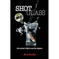 Shot Glass: One woman's fight to save her kingdom