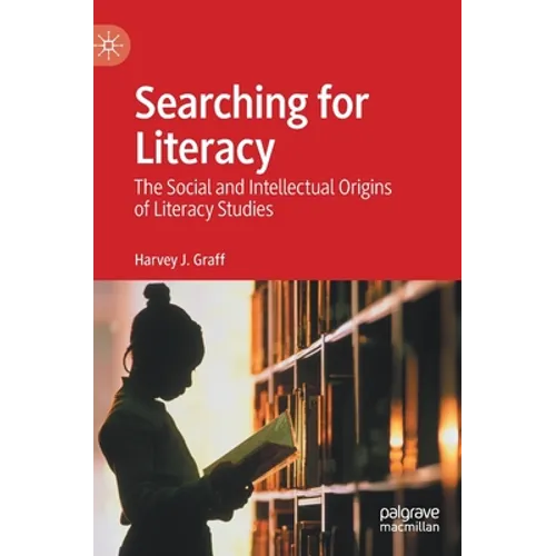 Searching for Literacy: The Social and Intellectual Origins of Literacy Studies