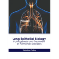 Lung Epithelial Biology: Pathogenesis and Treatment of Pulmonary Diseases