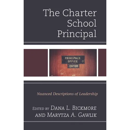 The Charter School Principal: Nuanced Descriptions of Leadership