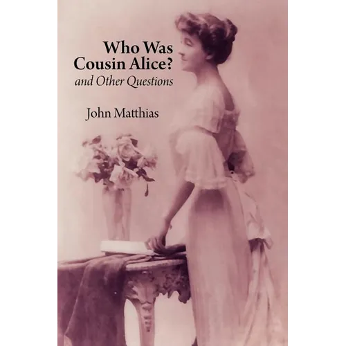Who Was Cousin Alice? and Other Questions