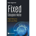 Fixed Coupon Note: High Returns and Low Risk