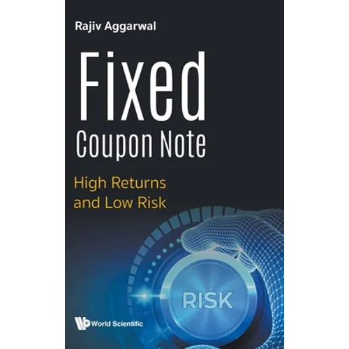 Fixed Coupon Note: High Returns and Low Risk