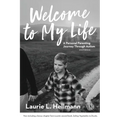 Welcome to My Life: A Personal Parenting Journey Through Autism