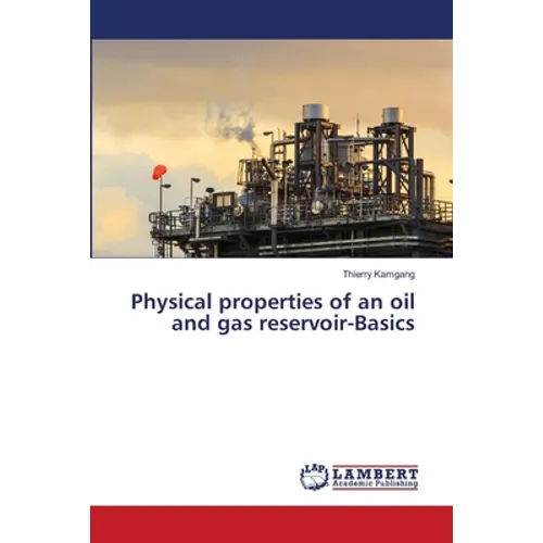 Physical properties of an oil and gas reservoir-Basics