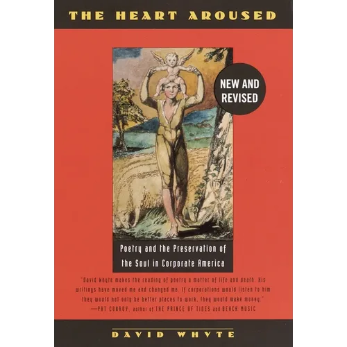 The Heart Aroused: Poetry and the Preservation of the Soul in Corporate America