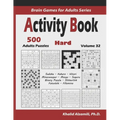 Activity Book: 500 Hard Logic Puzzles (Sudoku, Kakuro, Hitori, Minesweeper, Masyu, Suguru, Binary Puzzle, Slitherlink, Futoshiki, Fillomino)