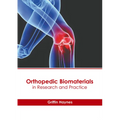 Orthopedic Biomaterials in Research and Practice