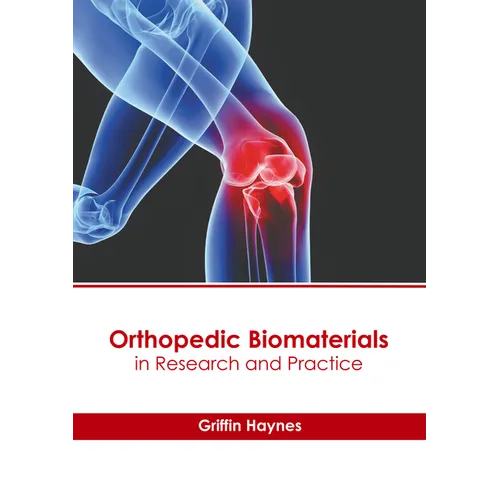 Orthopedic Biomaterials in Research and Practice