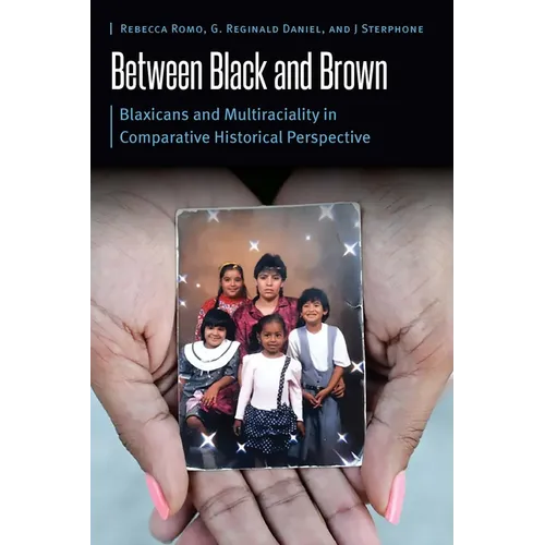 Between Black and Brown: Blaxicans and Multiraciality in Comparative Historical Perspective