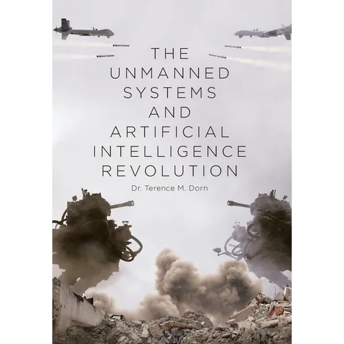 The Unmanned Systems and Artificial Intelligence Revolution