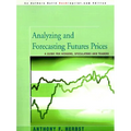 Analyzing and Forecasting Futures Prices: A Guide for Hedgers, Speculators, and Traders