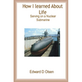 How I Learned About Life - Serving On a Nuclear Submarine