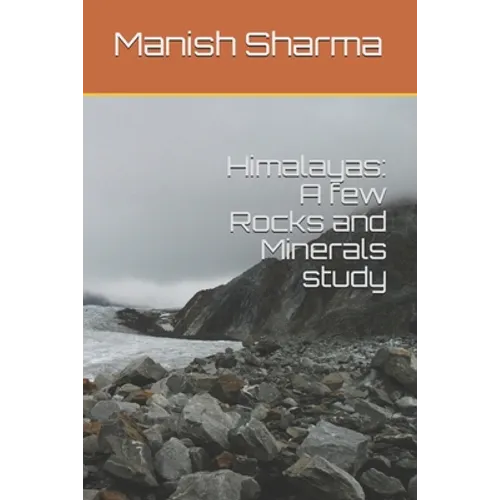 Himalayas: A few Rocks and Minerals study
