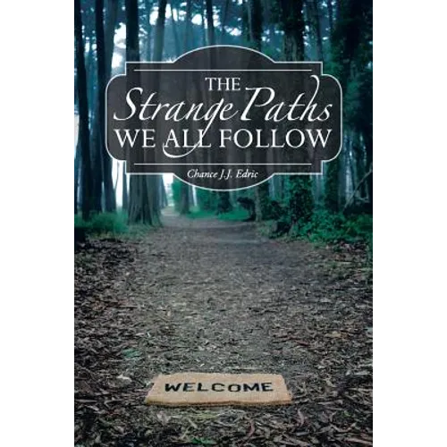 The Strange Paths We All Follow