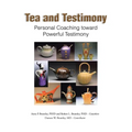 Tea and Testimony: Personal Coaching toward Powerful Testimony
