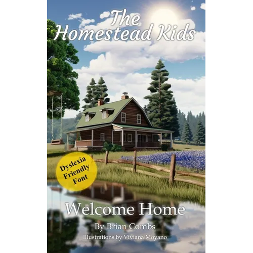 Welcome Home (OpenDyslexic Font): The Homestead Kids