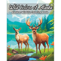 Wild Colors of Alaska: Alaskan Wildlife Coloring Book